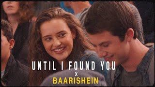 Until_I_Found_You_x_Baarishein_Full_Version___Instagram_Viral_Song_Mashup