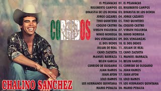 Chalino Sánchez 🎼 Colección de Mejores Canciones 🎼 Puros Corridos Mix 🎼 20 Éxitos de Chalino Sánchez