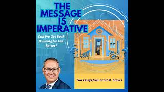 This Message Is Imperative: Can We Get Back Building for the Better?