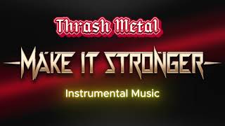 Thrash Metal Instrumental - Vol 2 [ Make It Stronger ]