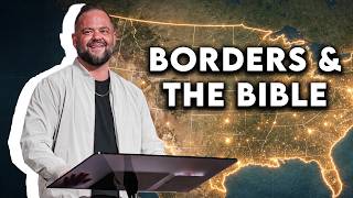 Immigration, Borders, and the Gospel: A Biblical Perspective Christians Need to Hear