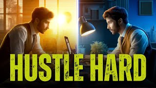 Hustle Hard: The Path to Unstoppable Success