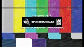 Smoked Out Battles ON [Emergency Broadcast 4] - Mighty Big Bird vs Paranormal Ezac (Video Battle)