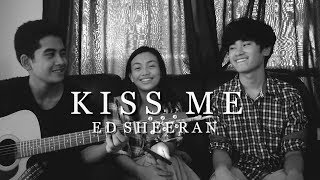 Kiss Me - Ed Sheeran (Cover by PVK)