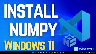How to Install NumPy in Windows 11