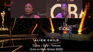 Alien Child - Taksu + Girls + Victory (Live at Miss Global 2022 Coronation Night)
