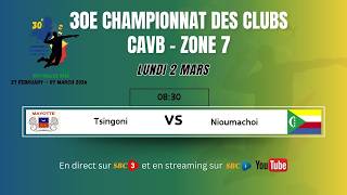 SBC LIVE | 30E CHAMPIONNAT DES CLUBS CAVB – ZONE 7 | TSINGONI VS NIOUMACHOI-02.03.2026