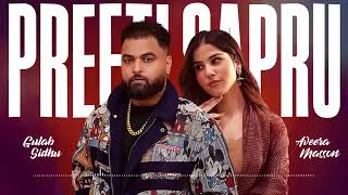 Preeti Sapru (Official Audio) | Gulab Sidhu | Gurlez Akhtar  | New Punjabi Songs 2025