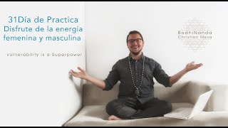 31 día de practica disfrute de la energía femenina y masculina