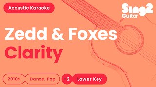 Zedd, Foxes - Clarity (Lower Key) Acoustic Karaoke