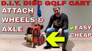 DIY Disc Golf Cart Wheels and Axle Connection