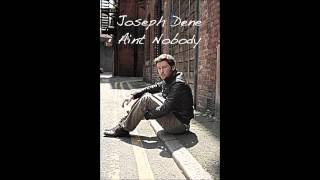 Joseph Dene - Ain't Nobody