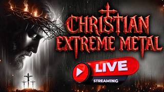 ✟Christian Extreme Metal Radio🔴[LIVE]💀🔥