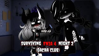 Surviving FNIA 4 Night 2 (Gacha Club)