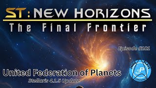 Star Trek: New Horizons 4.1.5 - United Federation of Planets | Episode 101