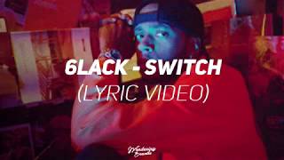 6LACK - Switch (Lyrics)