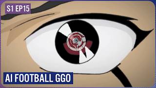 Shattering Illusion | AI Football GGO Season 1 Episode 15 (DUB)