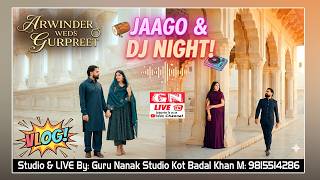 🔴Jaago , DJ / Arwinder weds Gurpreet 02.04.2026 Guru Nanak Studio Kot Badal Khan M: 9815514286