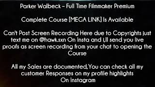 Parker Walbeck Course - Full Time Filmmaker Premium download