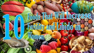 10 foods that will increase fertility and libido in women