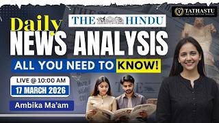 17 MARCH 2026 | The Hindu Newspaper Analysis | Daily Current Affairs | By Ambika Ma'am | UPSC EXAM