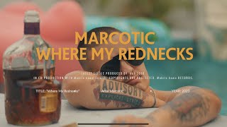 Marcotic - Where My Rednecks (Official Music Video)