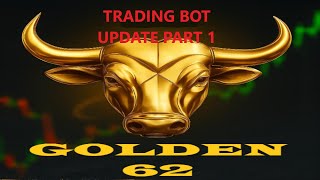 Golden 62 Trading Bot Update. Get Rich Slow. Ep42.