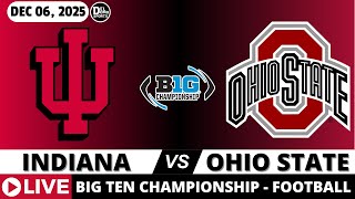 INDIANA VS OHIO STATE LIVE 🏈 BIG TEN CHAMPIONSHIP - COLLEGE FOOTBALL - DEC 6, 2025