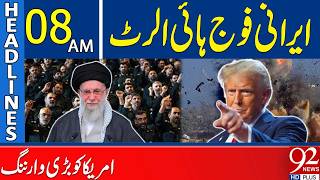 Iran's Military High Alert | Big Warning To America | Headlines 08 AM | 92 News HD