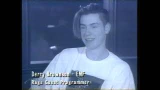 DERRY BROWNSON from EMF PROGRAMMES RAGE 1991