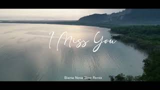 I MISS YOU Slow Remix adem  !!! 🌴 || Bisma Nova