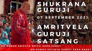 GURUJI AMRITVELA SATSANG | 7 SEPTEMBER 2021 | TUESDAY | ॐੴ 🙏JAI GURU JI🙏 SHUKRANA GURUJIੴॐ
