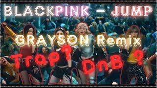 KPOP x EDM BLACKPINK - ‘뛰어(JUMP)’  [ GRAYSON Remix ] 🔥