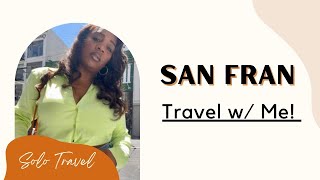 Solo San Fran Vlog | Emotional | MOAD Black Art