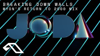 JODA - Breaking Down Walls (Myon’s Return to 2000 Mix) (@joda)