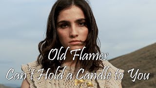 Old Flames Can't Hold a Candle to You