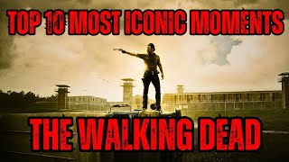 Top 10 Most Iconic Moments From The Walking Dead