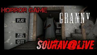 Granny : Horror Game Live Stream | Will granny kill me |  sourav@live