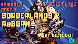 Zeke Plays Borderlands 2 - Episode 1 Part 1