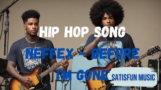 NEFFEX Before Im Gone Hip Hop Song | RnB Vibes | SatisFun Music | Party Music