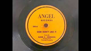 Elder Anderson Johnson: God Don't Like It (c. 1950)