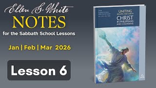 2026 Q1 Lesson 6 – EGW Notes – Confidence Only in Christ – Audio by Carla Morris
