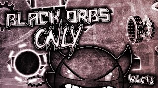A Layout with ONLY Black Orbs - “Blacked Out” by me