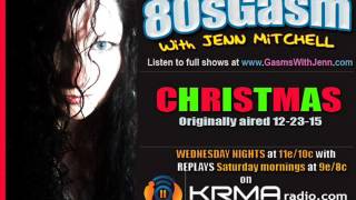 80sGasm with Jenn Mitchell- 12/23/15 Highlights