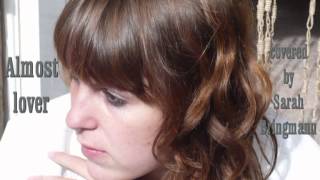 Almost lover Cover by Sarah Bringmann