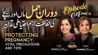 Protecting Pregnancy - Vital precautions and Tips | Hum Se Zindagi Season 1 - EP4 (Part 2)