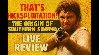 That's Hicksploitation: The Origin Of Southern Cinema Live Review