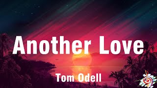 Tom Odell - Another Love (Lyrics)