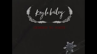 Kayla Bailey "Crimson To White - EP"