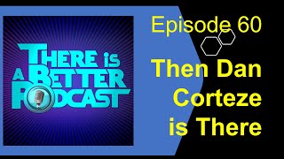 Episode 60 - And then Dan Cortese is There…